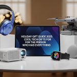 Holiday Gift Guide 2025: Cool Tech Gifts for the Person Who Has Everything